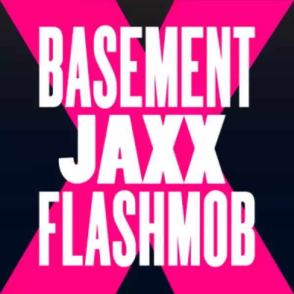 Basement Jaxx - Fly Life (Flashob 2018 Reix)
